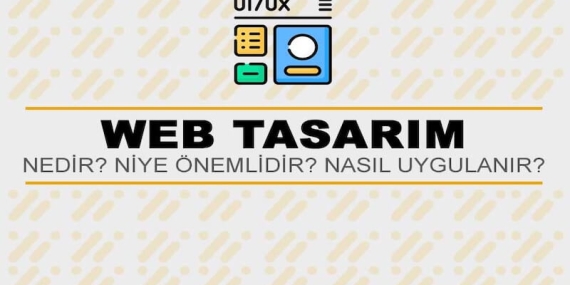 Web Tasarım Nedir? Niye Önemlidir? Web Tasarım Nasıl Yapılır?