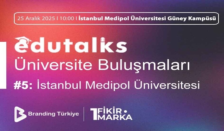 EduTalks Etkinliği 25 Aralık’ta İstanbul Medipol Üniversitesi’nde!